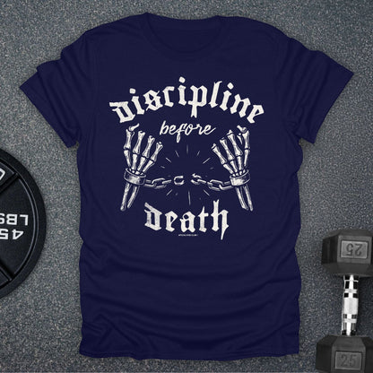 Discipline Before Death T-Shirt