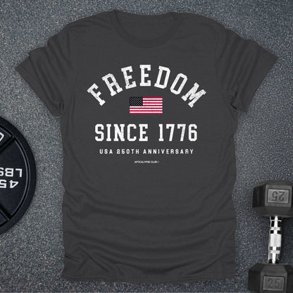 Freedom Since 1776 T-Shirt