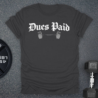 Dues Paid T-Shirt