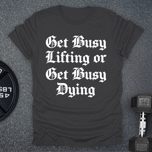 Get Busy T-Shirt