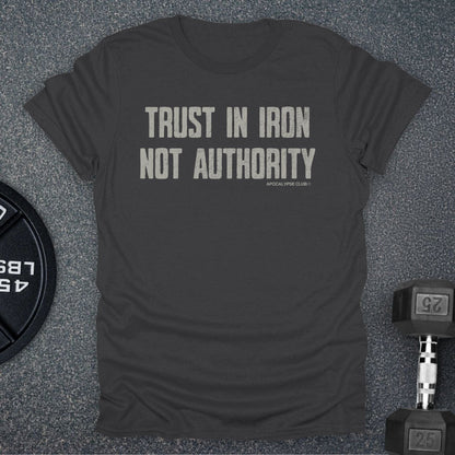 Iron Not Authority T-Shirt