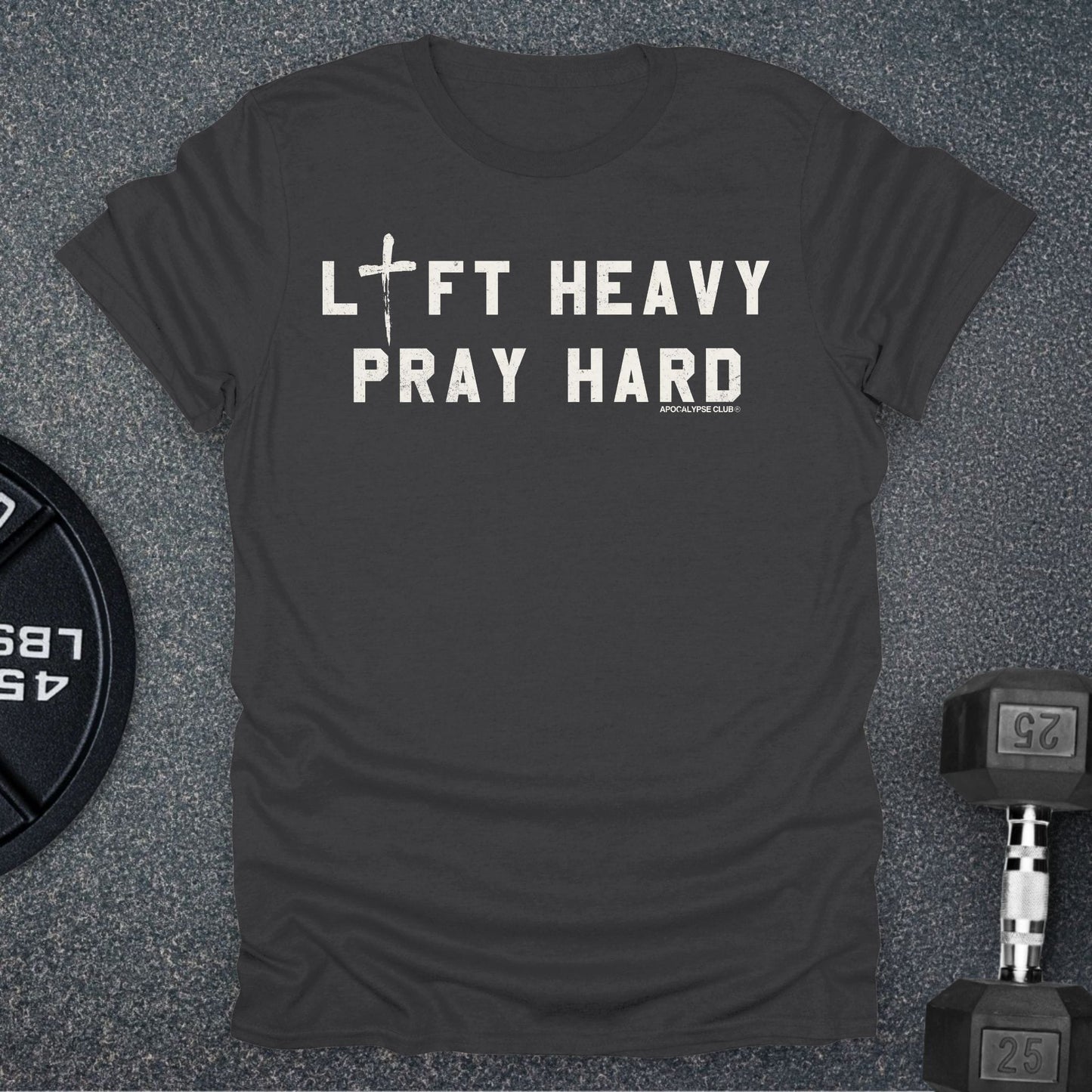 Lift Heavy Pray Hard T-Shirt