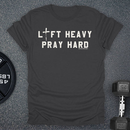 Lift Heavy Pray Hard T-Shirt