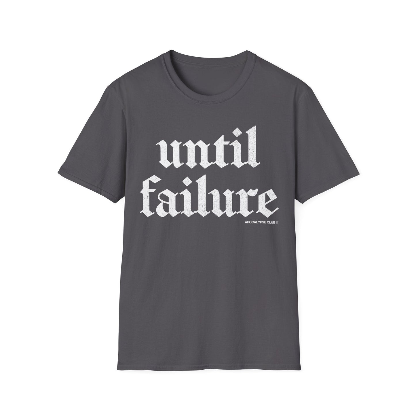 Until Failure T-Shirt