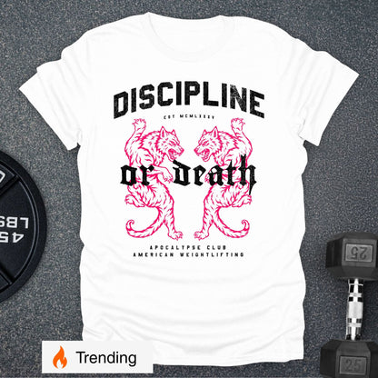 Discipline Or Death T-Shirt