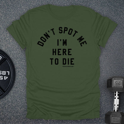 Don't Spot Me T-Shirt