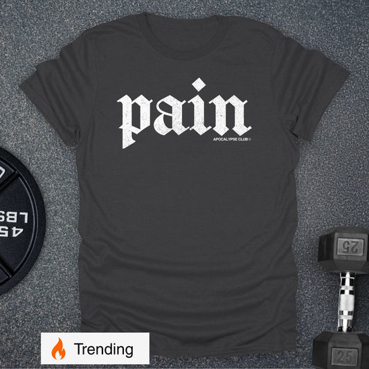 Pain T-Shirt