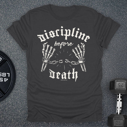 Discipline Before Death T-Shirt