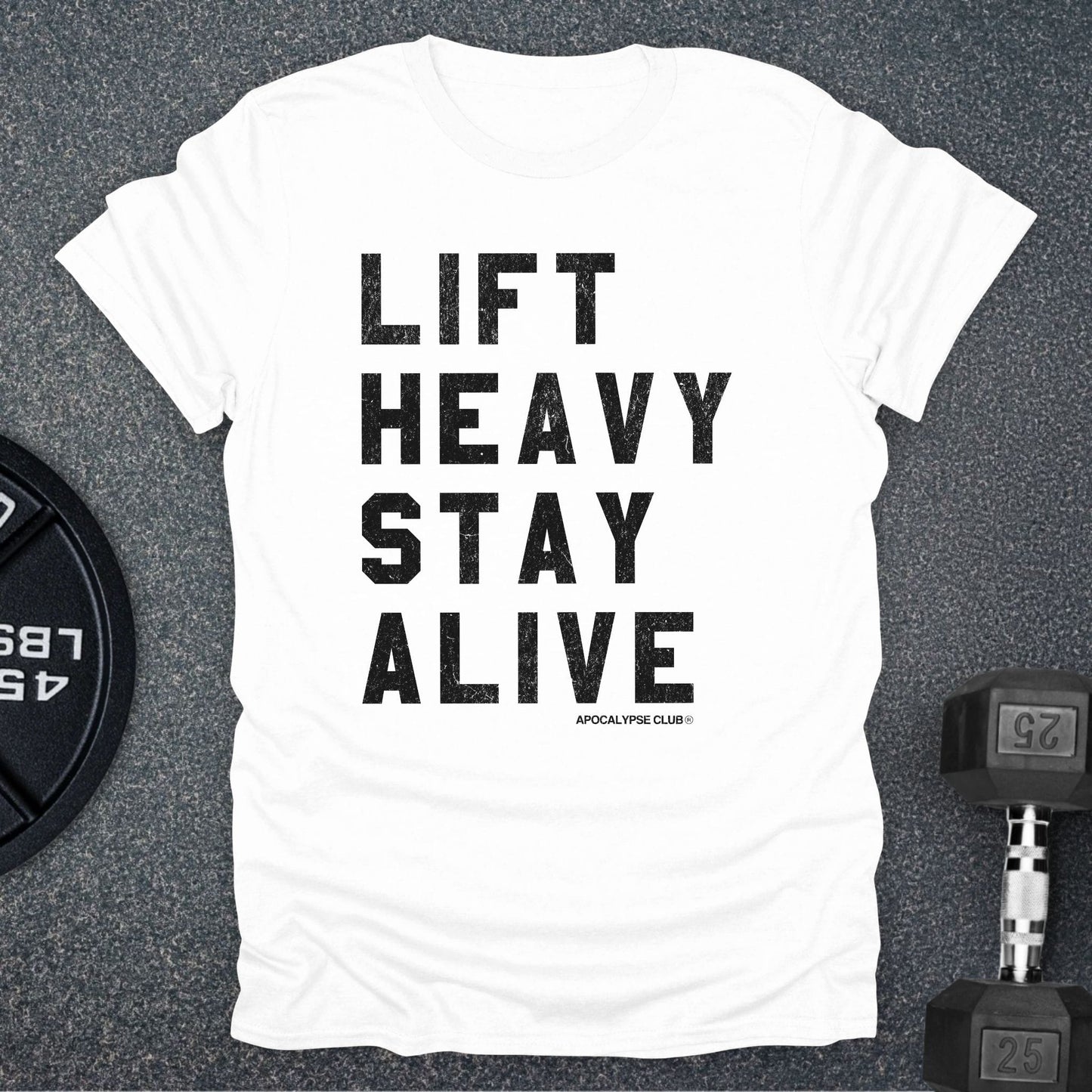 Lift Heavy Stay Alive T-Shirt