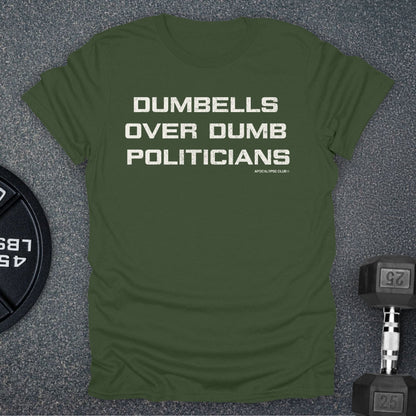 Dumbells Over Dumb Politicians T-Shirt