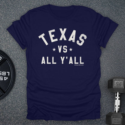 Texas VS All Y'All T-Shirt