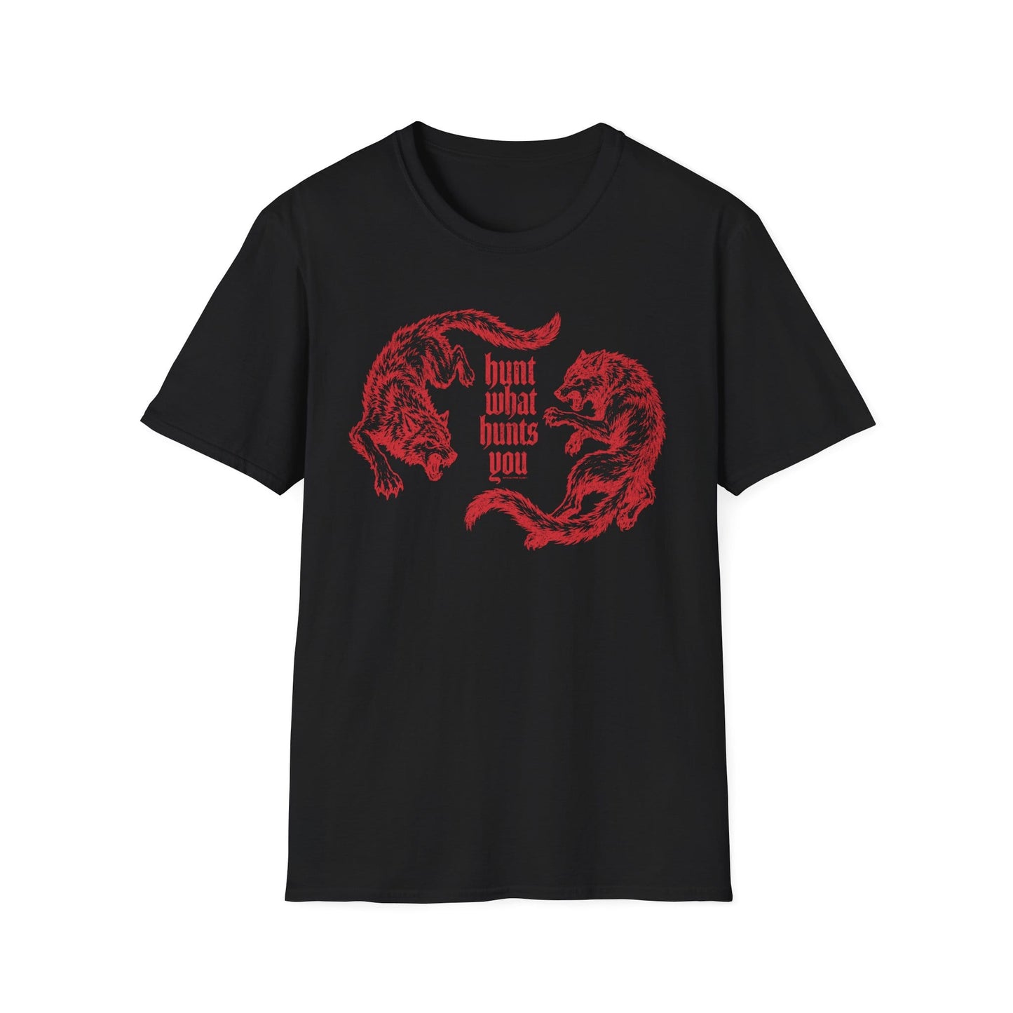 Hunt What Hunts You T-Shirt