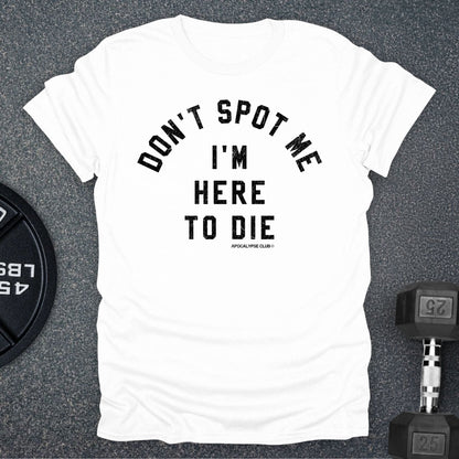Don't Spot Me T-Shirt
