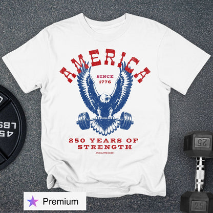 250 Years Of Strength Premium T-Shirt