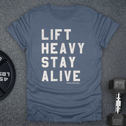 Lift Heavy Stay Alive T-Shirt