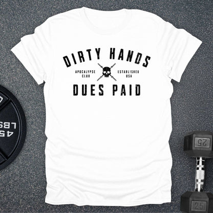 Dirty Hands Dues Paid T-Shirt