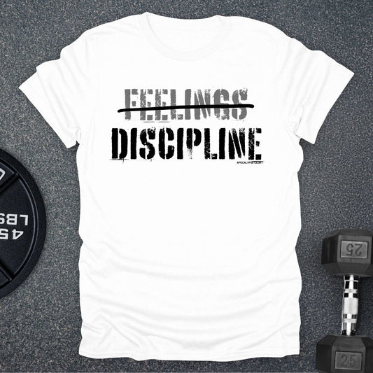 Discipline Not Feelings T-Shirt