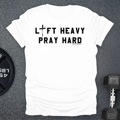 Lift Heavy Pray Hard T-Shirt