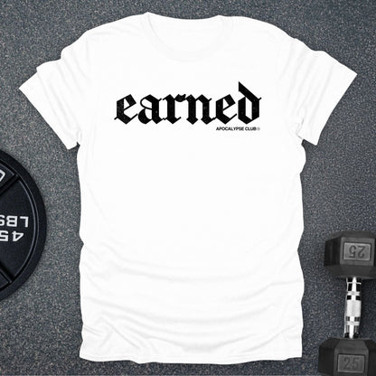 Earned T-Shirt