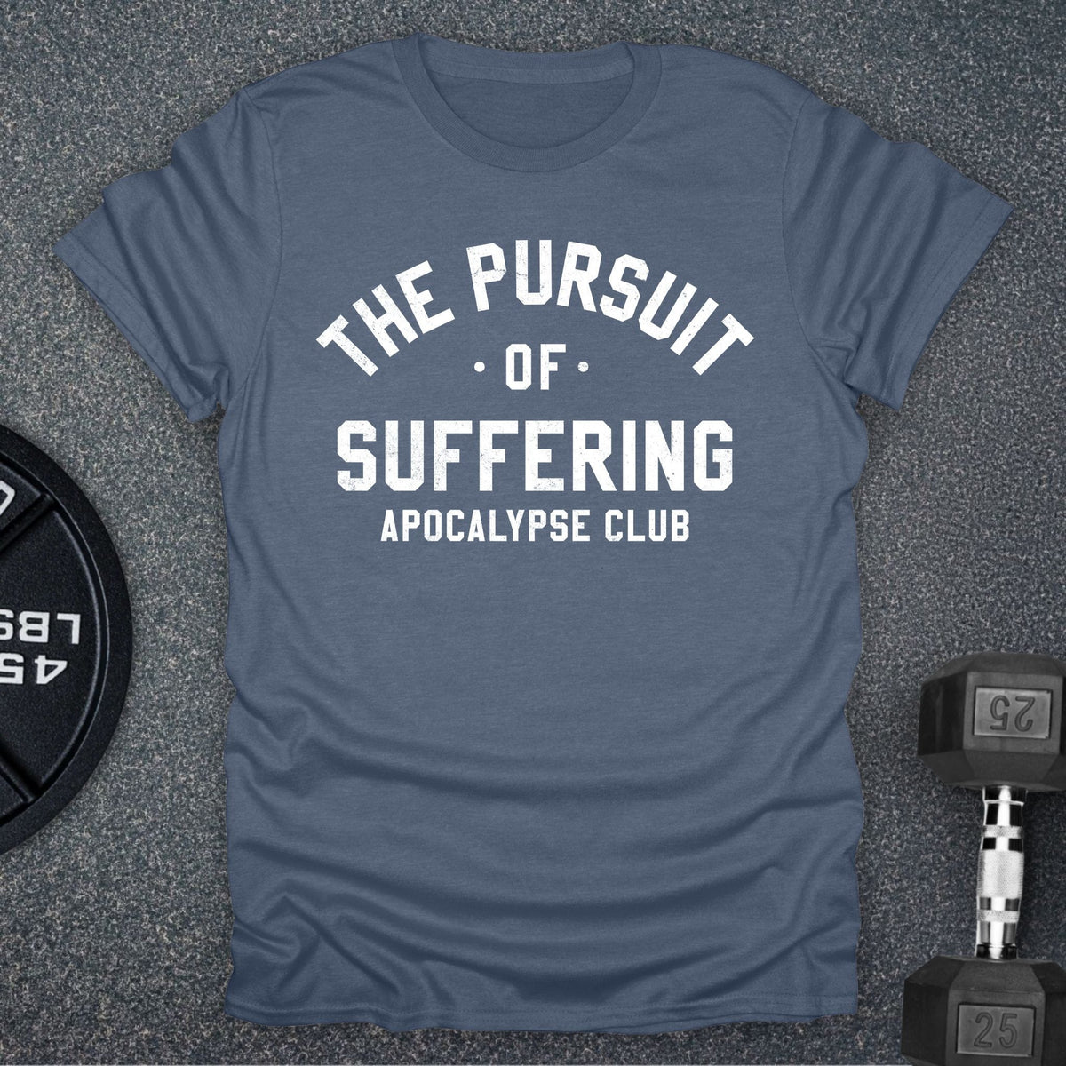 The Pursuit Of Suffering T-Shirt