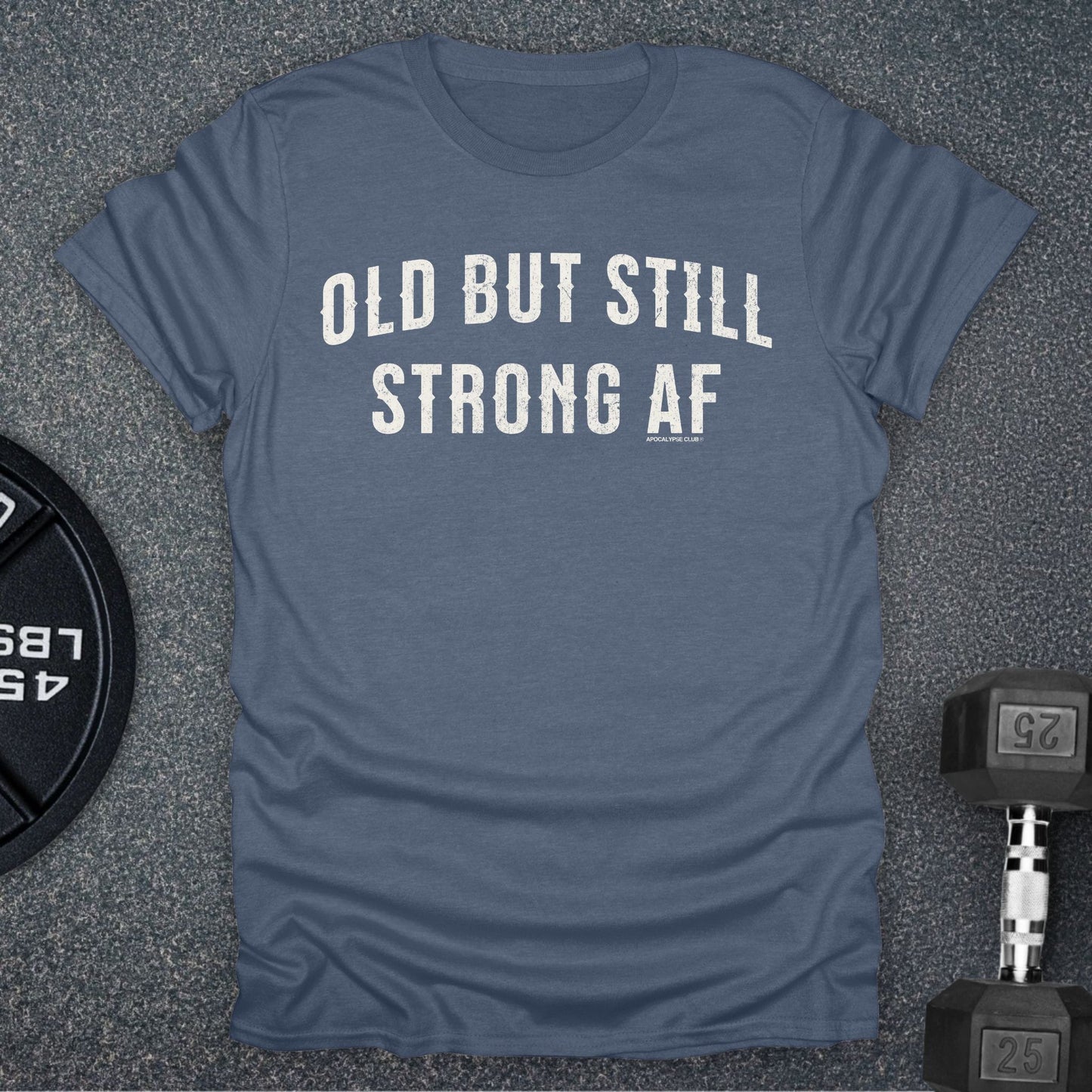 Old But Strong T-Shirt