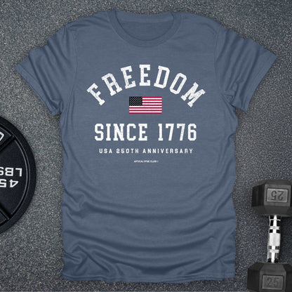 Freedom Since 1776 T-Shirt