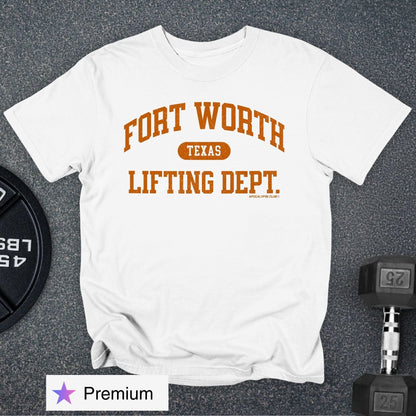 Fort Worth Lifting Dept Premium T-Shirt