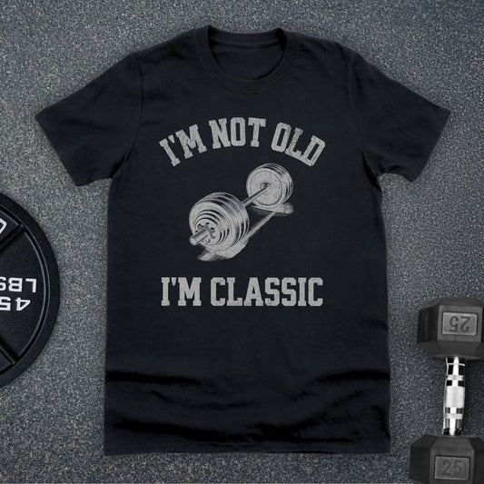 I'm Not Old I'm Classic T-Shirt