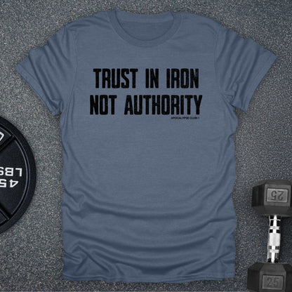 Iron Not Authority T-Shirt