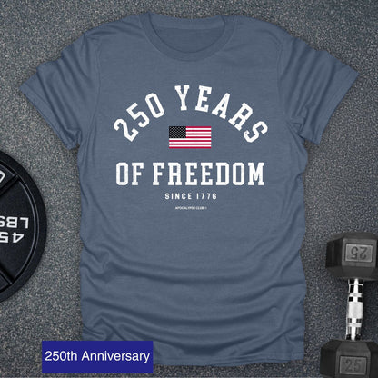 250 Years Of Freedom T-Shirt
