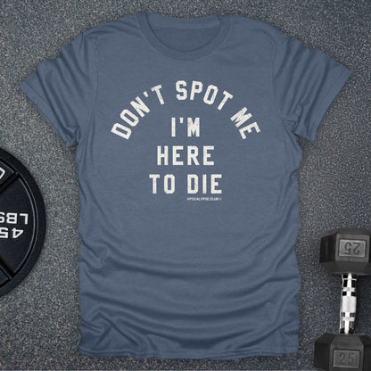 Don't Spot Me T-Shirt