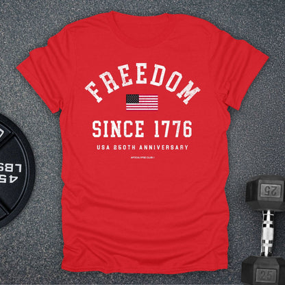 Freedom Since 1776 T-Shirt