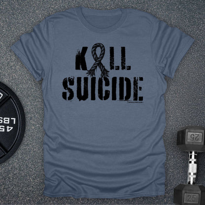 Kill Suicide T-Shirt