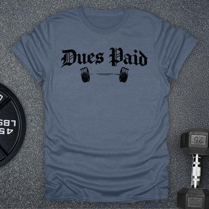 Dues Paid T-Shirt