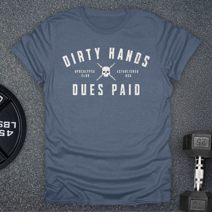 Dirty Hands Dues Paid T-Shirt