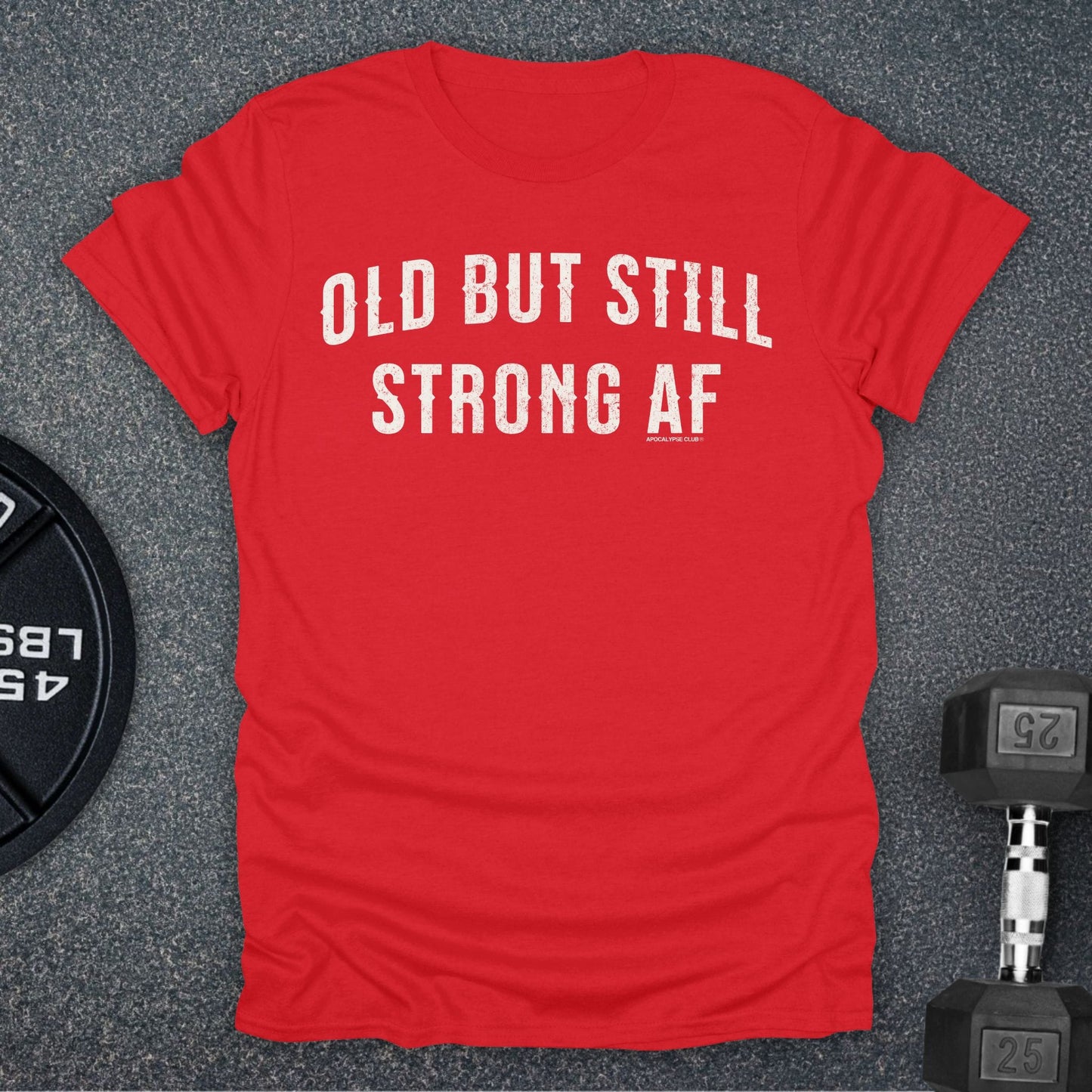 Old But Strong T-Shirt