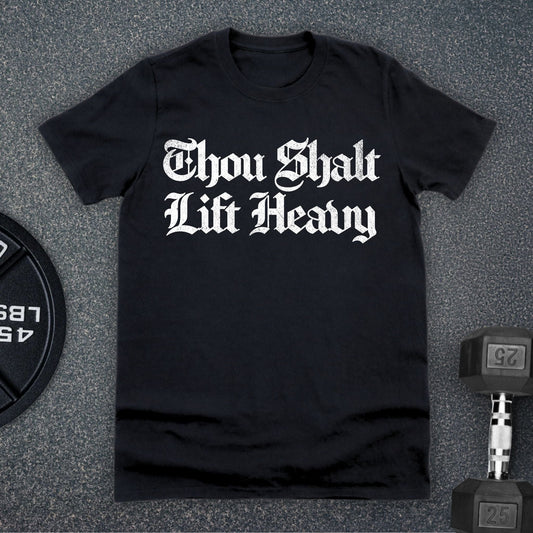 Thou Shalt Lift Heavy T-Shirt