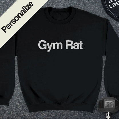 Personalized Gym Rat Sweatshirt