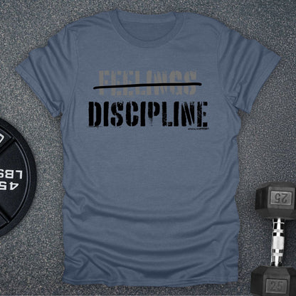 Discipline Not Feelings T-Shirt