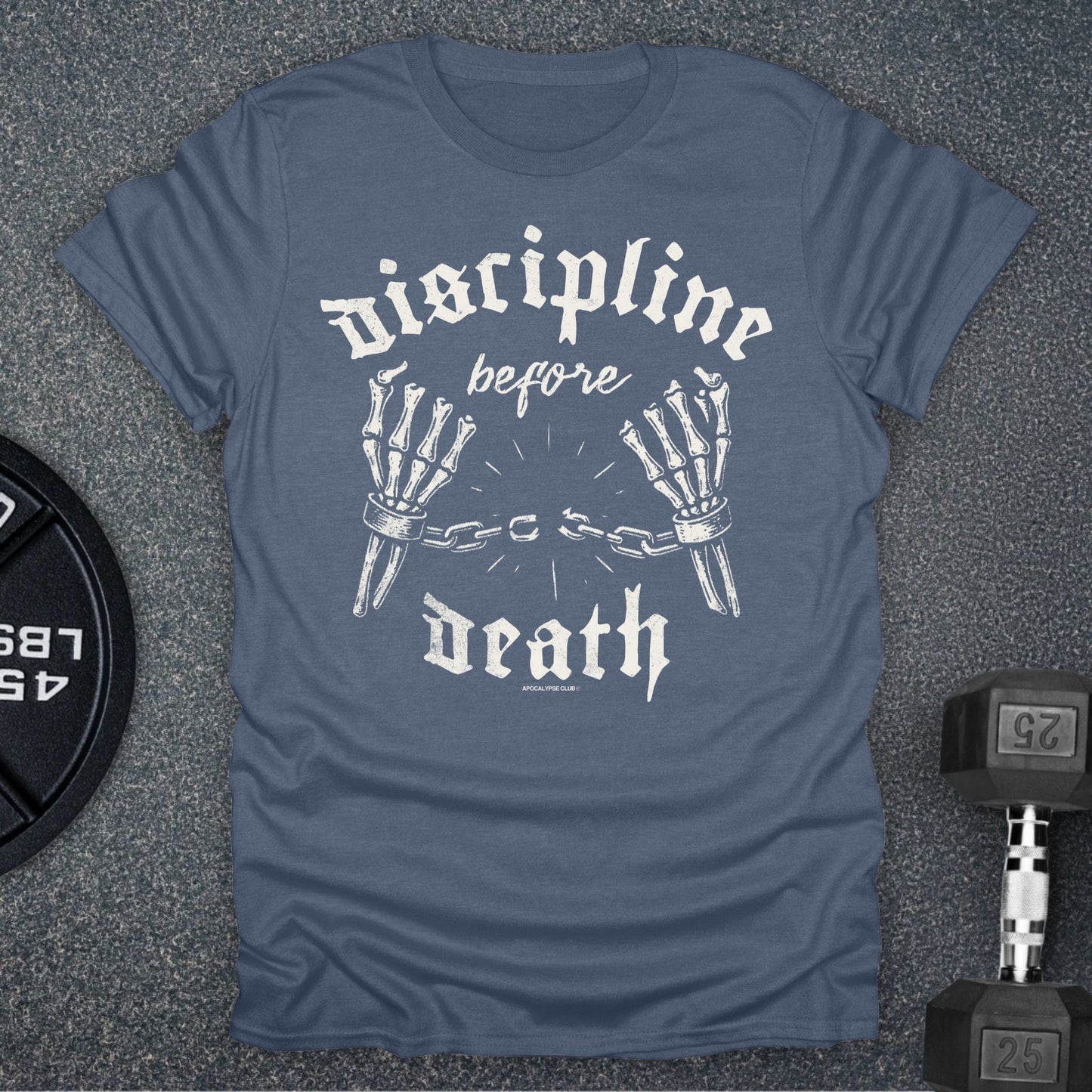 Discipline Before Death T-Shirt