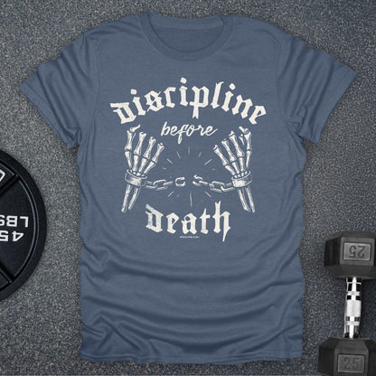 Discipline Before Death T-Shirt