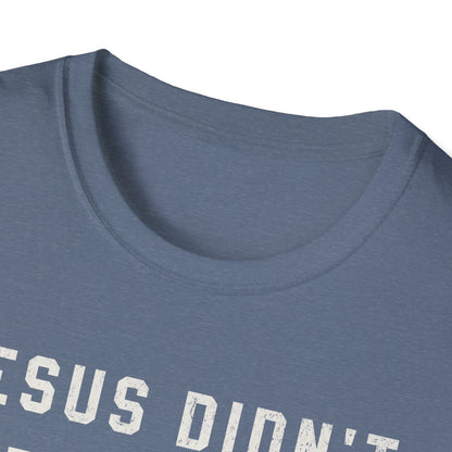 Jesus Didn't Film His Workouts T-Shirt
