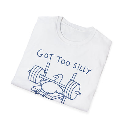 Got Too Silly T-Shirt