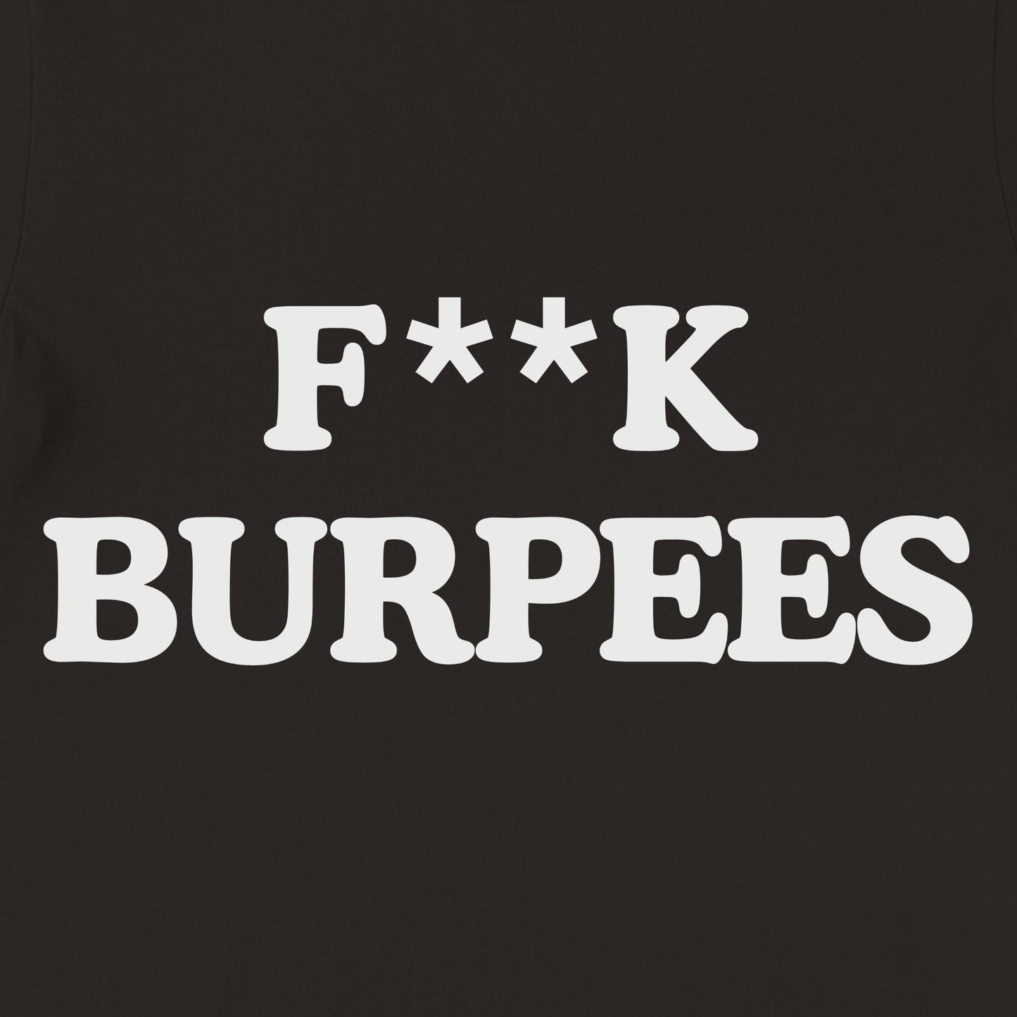 Burpees T-Shirt