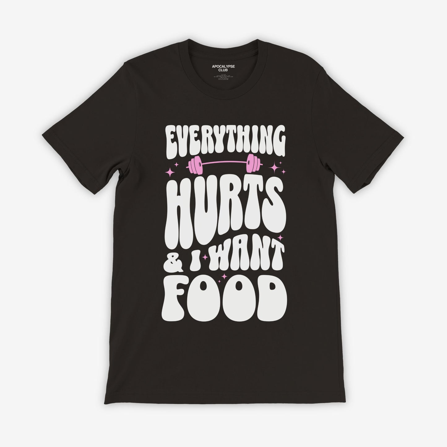Everything Hurts T-Shirt