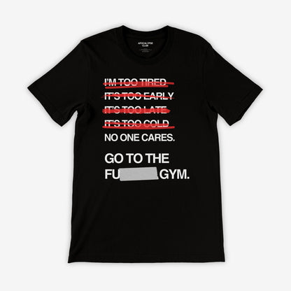 Go To The Gym T-Shirt - Apocalypse Club