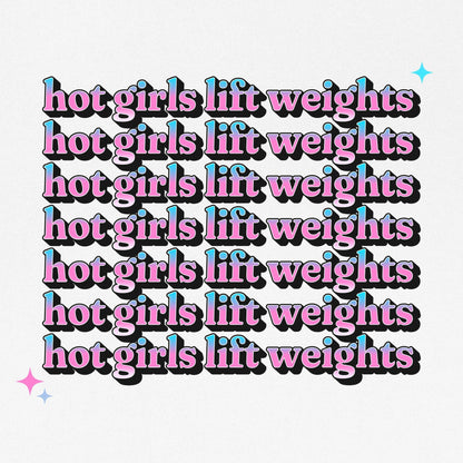 Hot Girls Lift Weights T-Shirt - Apocalypse Club