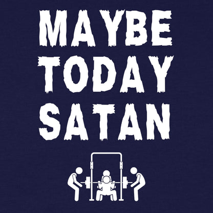 Maybe Today T-Shirt