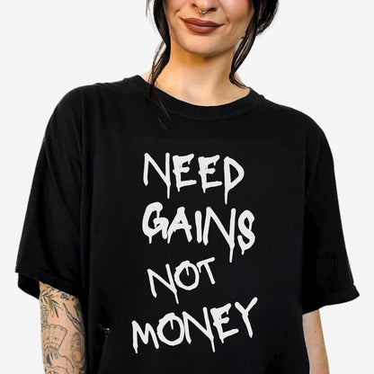 Need Gains T-Shirt - Apocalypse Club