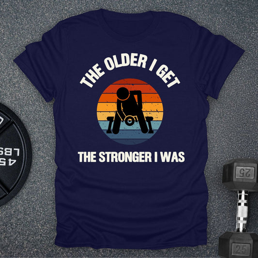 Older I Get T-Shirt